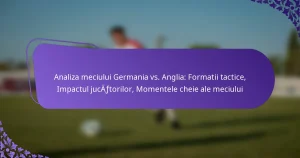 featured-image-analiza-meciului-germania-vs.-anglia-formatii-tactice-impactul-jucaftorilor-momentele-cheie-ale-meciului