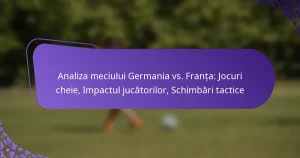 featured-image-analiza-meciului-germania-vs.-franta-jocuri-cheie-impactul-jucatorilor-schimbari-tactice