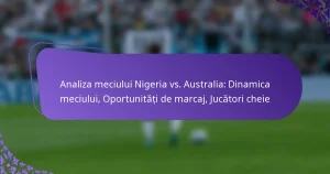 featured-image-analiza-meciului-nigeria-vs.-australia-dinamica-meciului-oportunitati-de-marcaj-jucatori-cheie