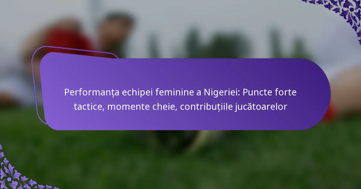 featured-image-performanta-echipei-feminine-a-nigeriei-puncte-forte-tactice-momente-cheie-contributiile-jucatoarelor